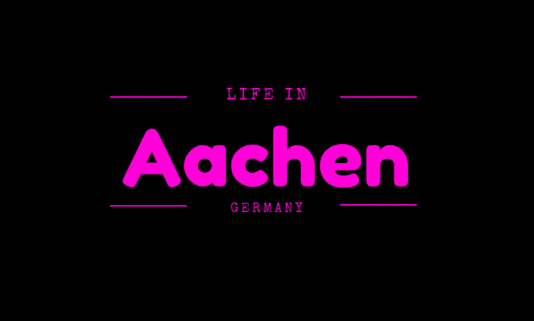 Photo of Life in Aachen Germany and Top Universities in Aachen