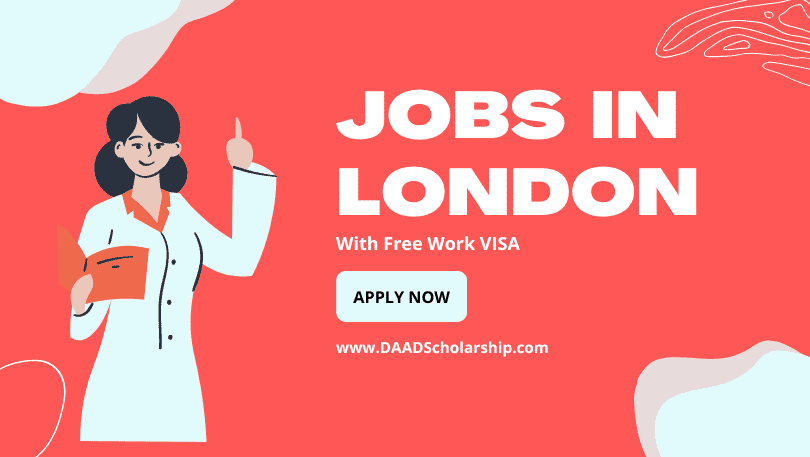 Jobs in London With Free Work VISA in 2023 - Submit Your CV
