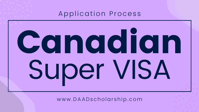 Canadian Super VISA 2023 Application Process Explained