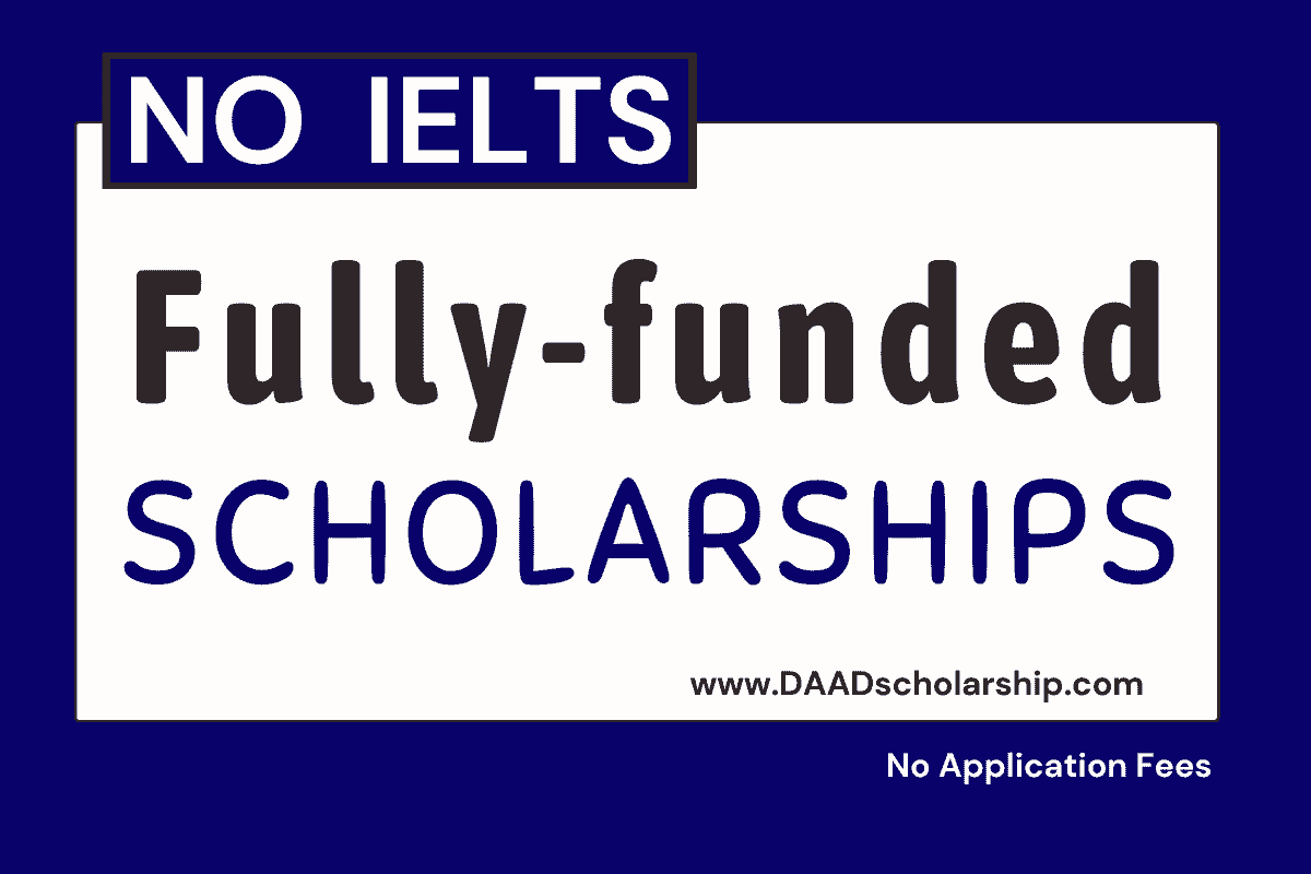 Full Scholarships Without IELTS in 2023 for Overseas Students
