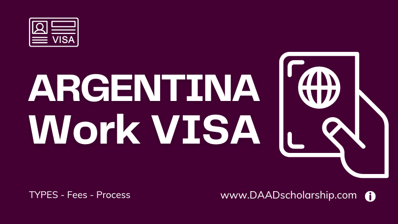 Argentina Work VISA - Types - Application Process and Fees