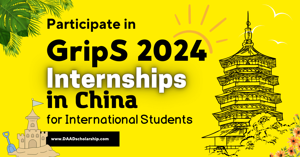 GripS 2024 Summer Internships at 4 Chinese Universities (Application