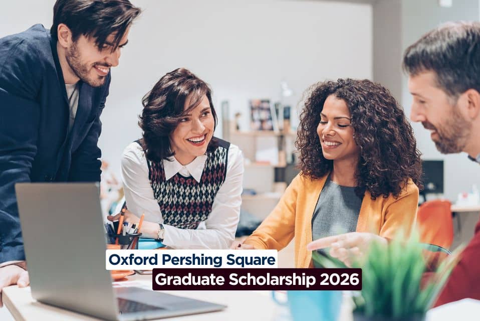 Oxford Pershing Square Graduate Scholarships 2026 Open