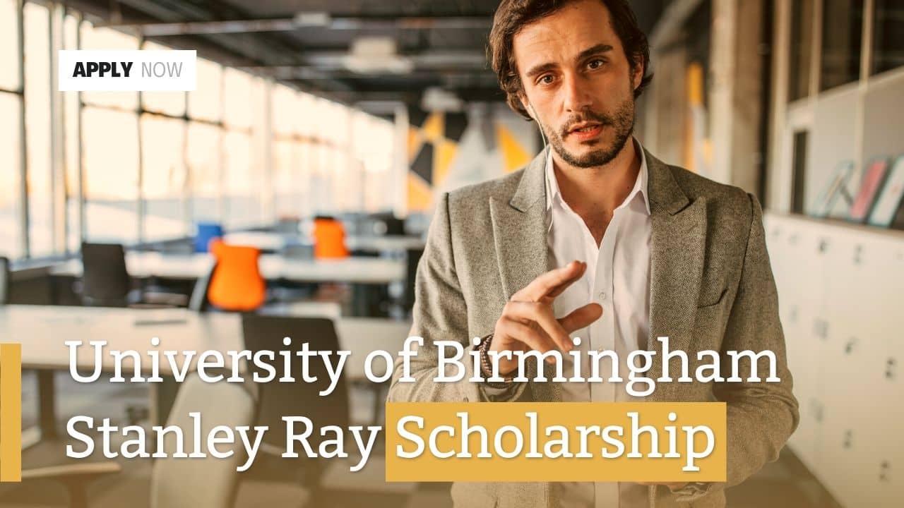 University of Birmingham Announced Stanley Ray Scholarship 2026 Admissions 3 University of Birmingham Announced Stanley Ray Scholarship 2026 Admissions