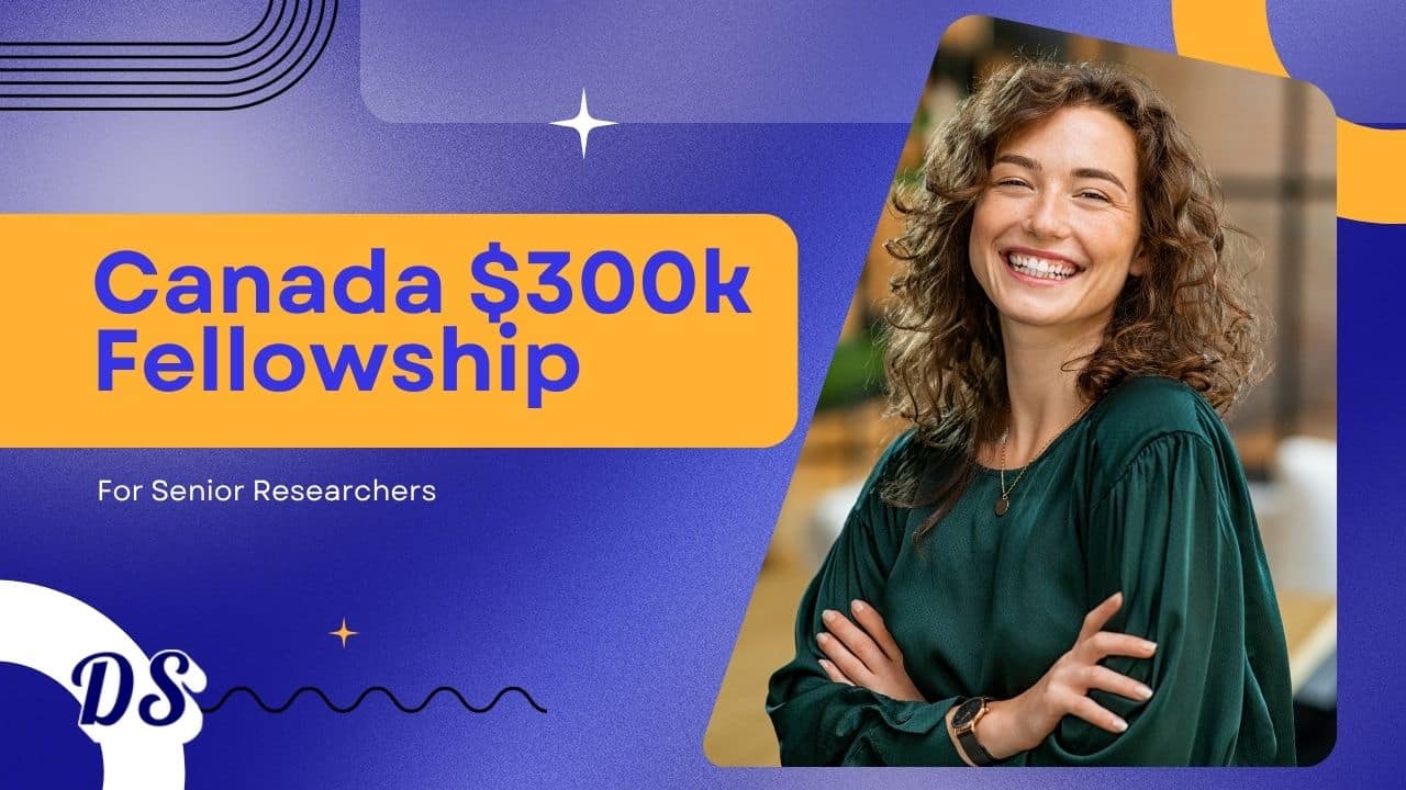 Canada Fellowship 2027 Announcement with $300,000 Funding for Senior Researchers