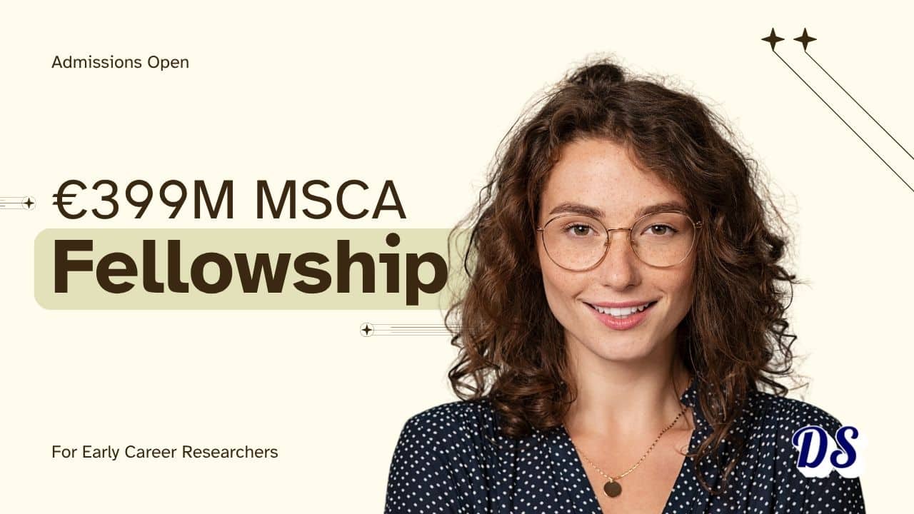 €399M MSCA Fellowships 2026 Open for Early Career Researchers Worldwide