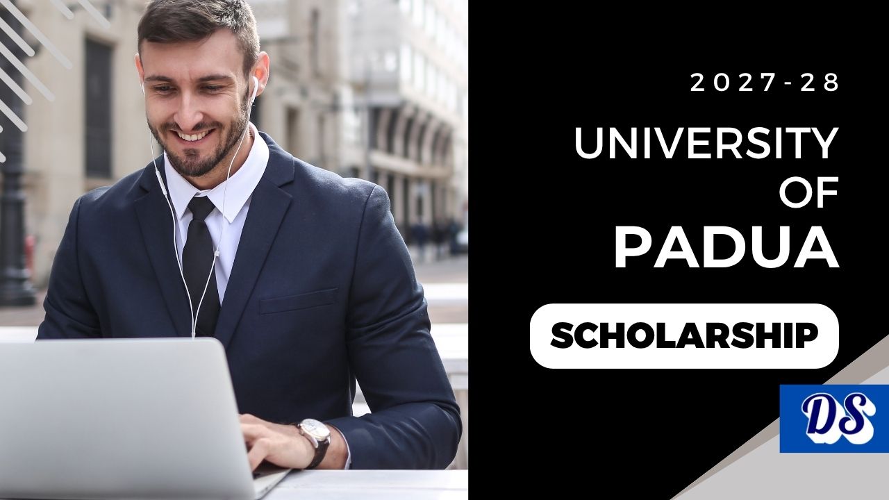 University of Padua Scholarships 202728 Admission First & Scholarship Next (Admission Guide)